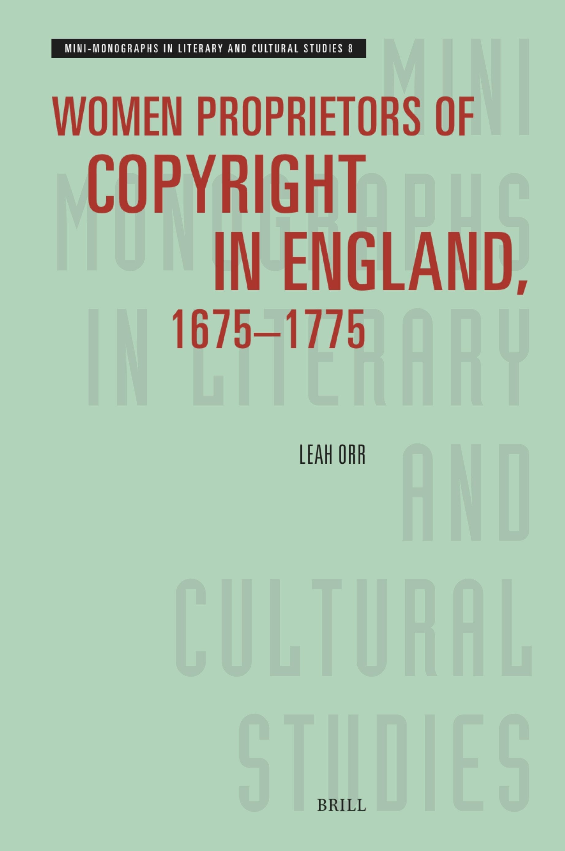Book cover image for Women Proprietors of Copyright in England, 1675–1775 ISBN: 9789004737914
